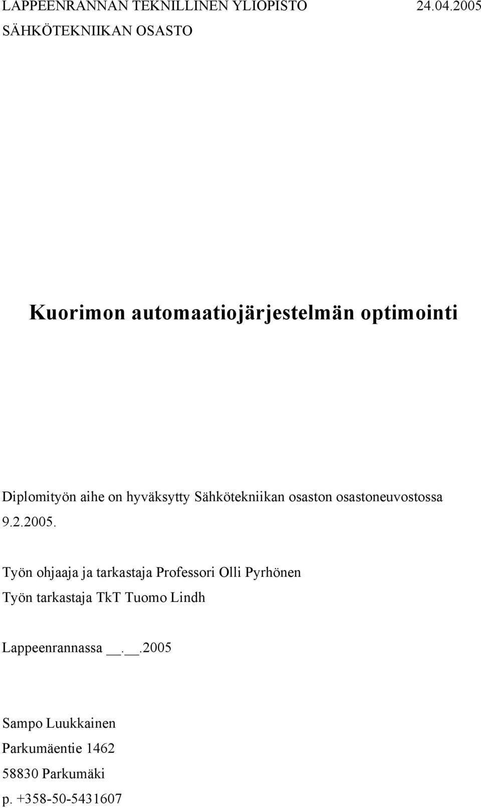 hyväksytty Sähkötekniikan osaston osastoneuvostossa 9.2.2005.