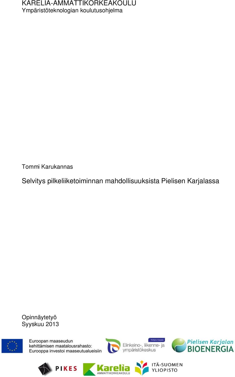 Karukannas Selvitys pilkeliiketoiminnan