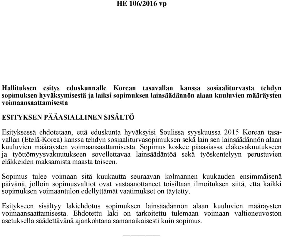 alaan kuuluvien määräysten voimaansaattamisesta.