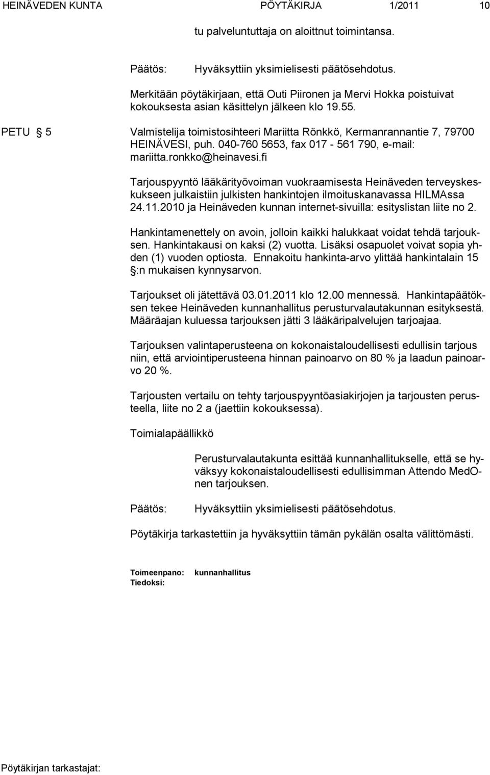 fi Tarjouspyyntö lääkärityövoiman vuokraamisesta Heinäveden terveyskeskukseen julkaistiin julkisten hankintojen ilmoituskanavassa HILMAssa 24.11.