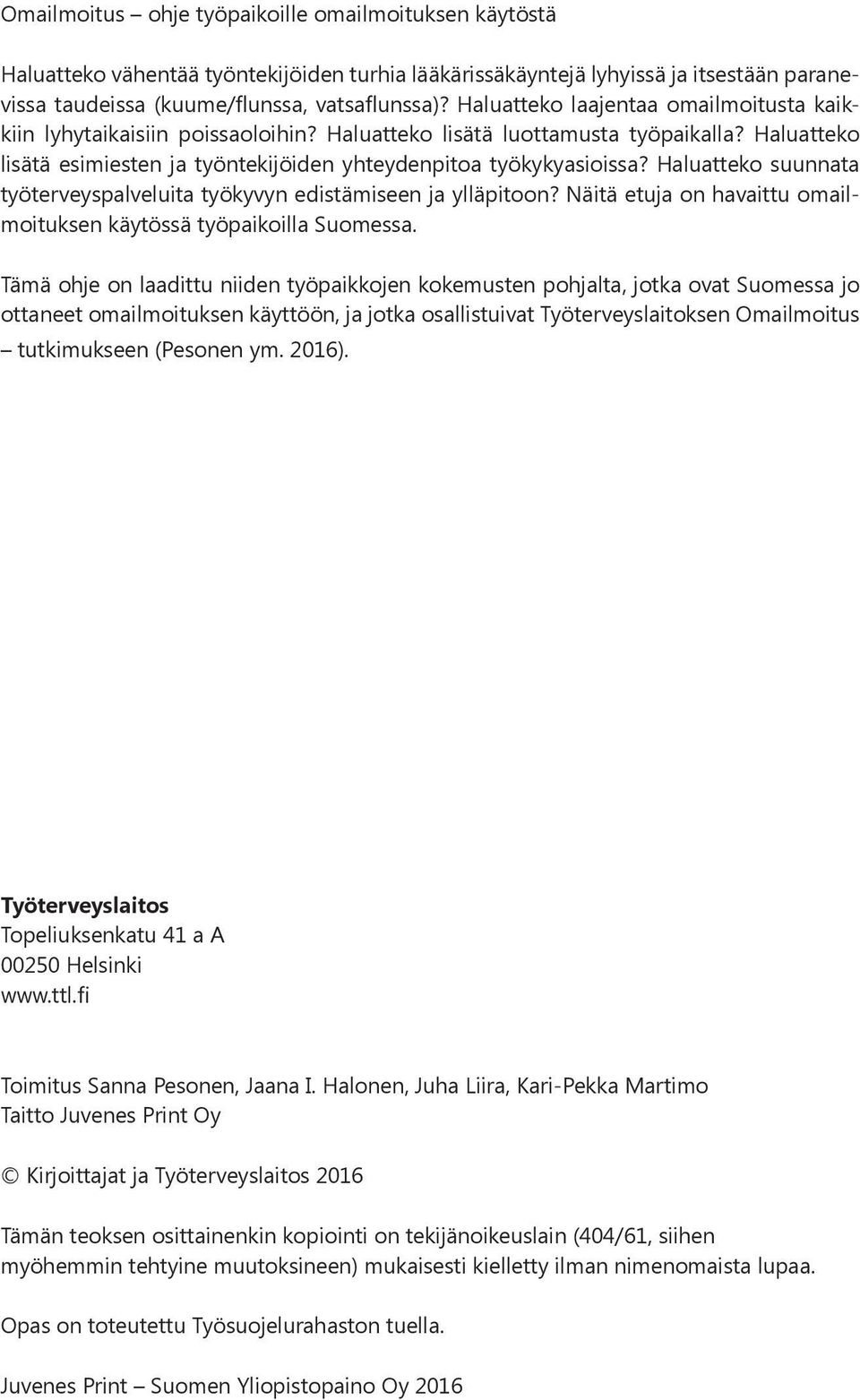 Haluatteko suunnata työterveyspalveluita työkyvyn edistämiseen ja ylläpitoon? Näitä etuja on havaittu omailmoituksen käytössä työpaikoilla Suomessa.