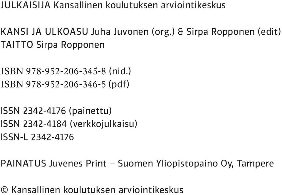 ) ISBN 978-952-206-346-5 (pdf) ISSN 2342-4176 (painettu) ISSN 2342-4184 (verkkojulkaisu)