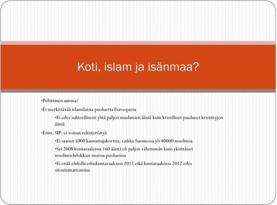 puolueet kristittyjen ääniä Esim.