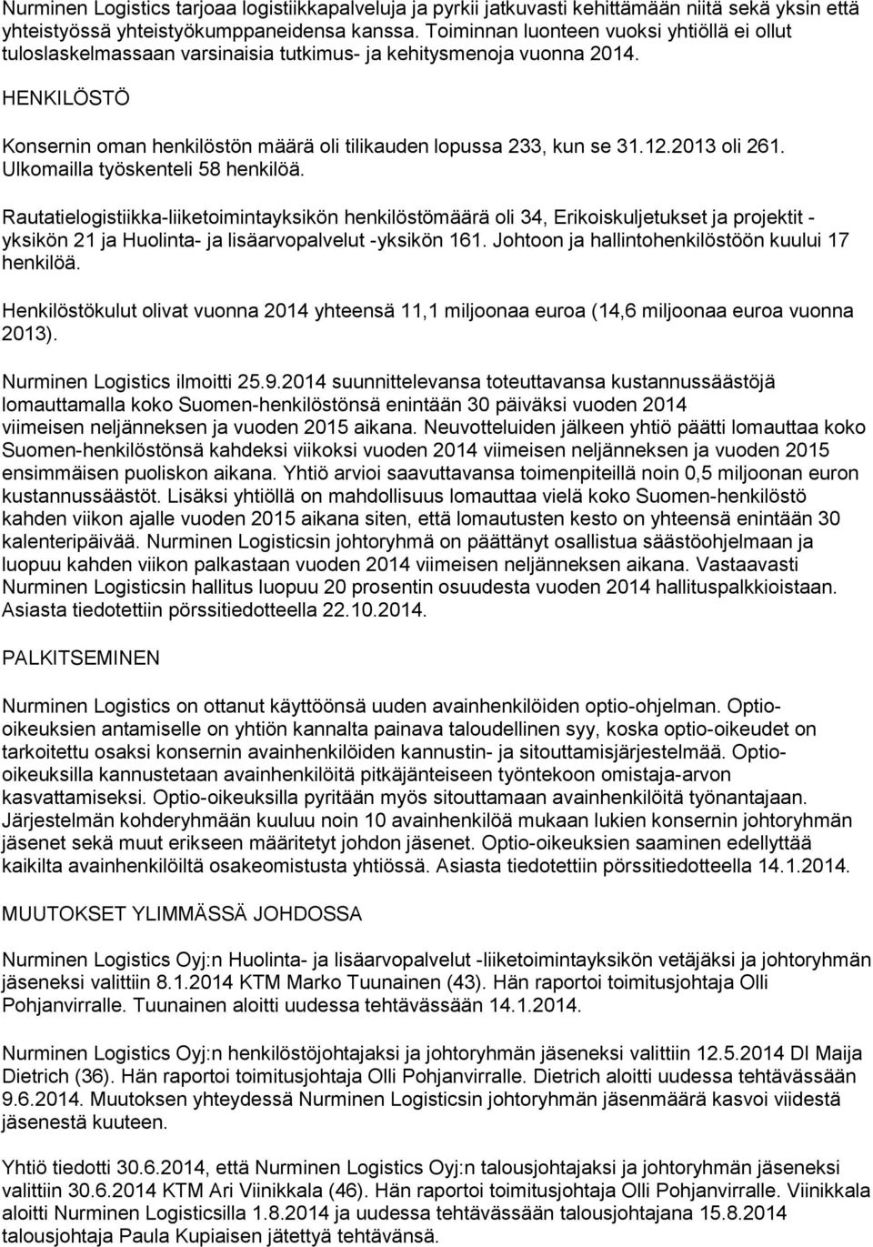 2013 oli 261. Ulkomailla työskenteli 58 henkilöä.