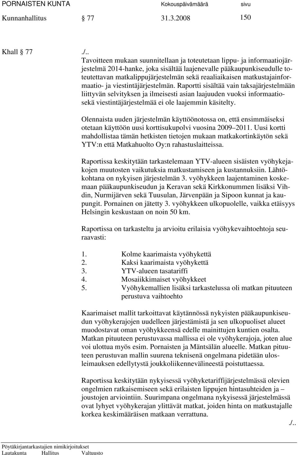 matkustajainformaatio- ja viestintäjärjestelmän.