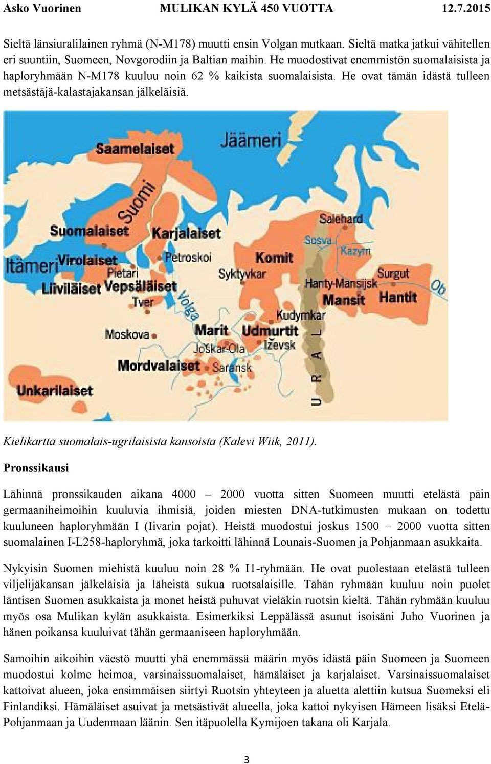 Kielikartta suomalais-ugrilaisista kansoista (Kalevi Wiik, 2011).