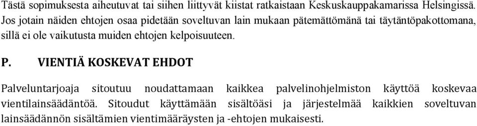 muiden ehtojen kelpoisuuteen. P.