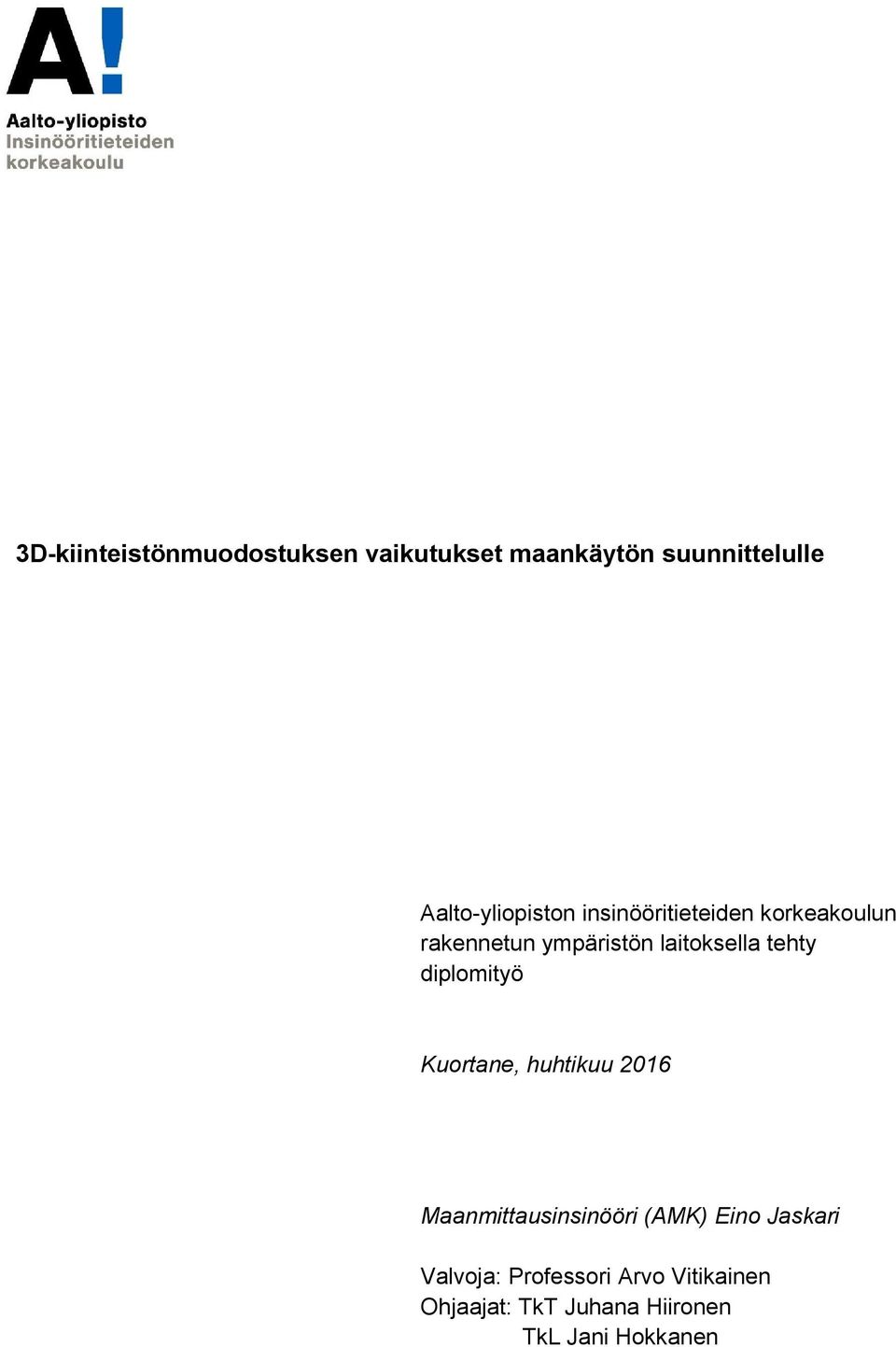 laitoksella tehty diplomityö Kuortane, huhtikuu 2016 Maanmittausinsinööri