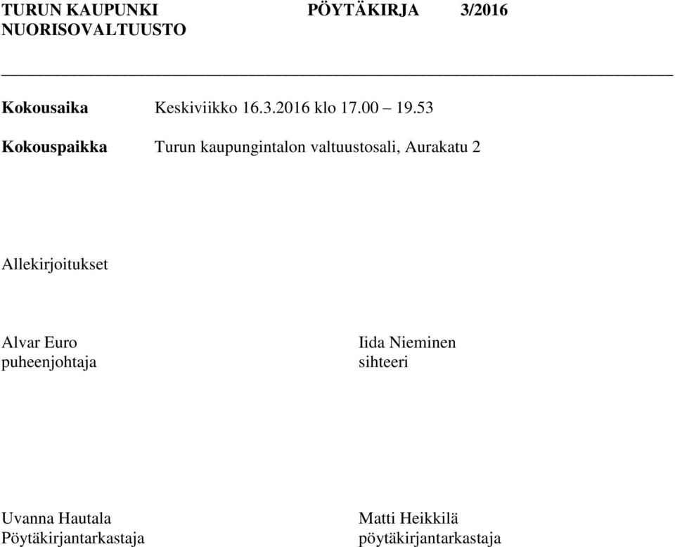 53 Kokouspaikka Turun kaupungintalon valtuustosali, Aurakatu 2