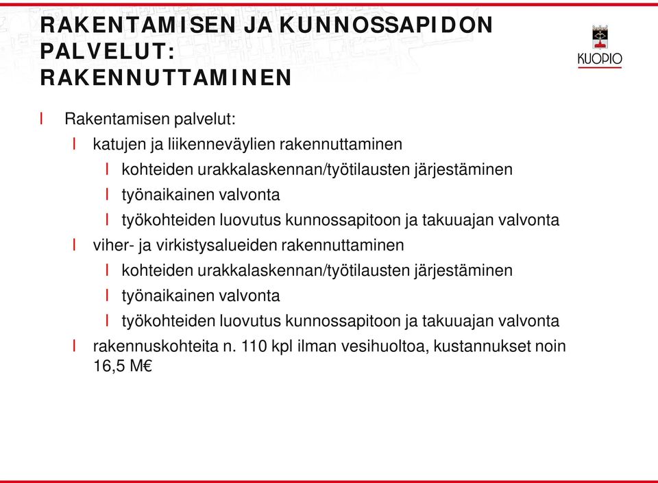 vavonta viher- ja virkistysaueiden rakennuttaminen  vavonta rakennuskohteita n.