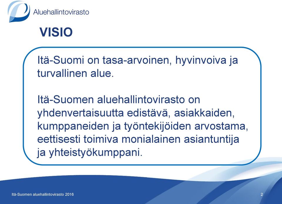edistävä, asiakkaiden, kumppaneiden ja työntekijöiden