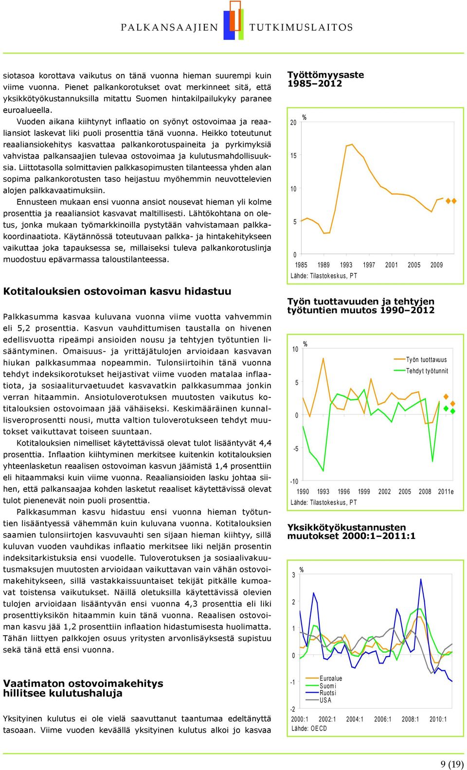 Vuoden aikana kiihtynyt inflaatio on syönyt ostovoimaa ja reaaliansiot laskevat liki puoli prosenttia tänä vuonna.