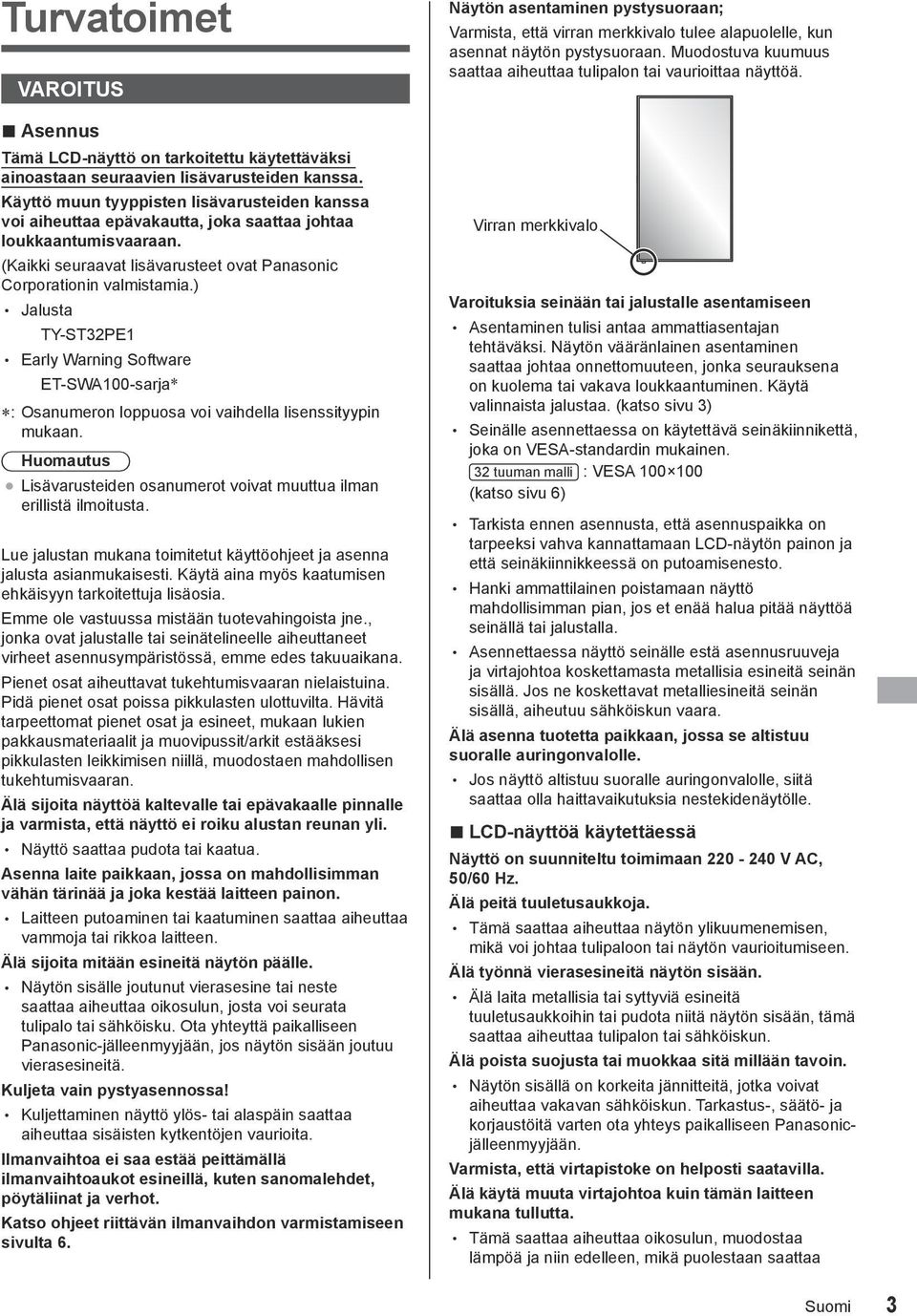 ) Jalusta TY-ST32PE1 Early Warning Software ET-SWA100-sarja* *: Osanumeron loppuosa voi vaihdella lisenssityypin mukaan. Lisävarusteiden osanumerot voivat muuttua ilman erillistä ilmoitusta.