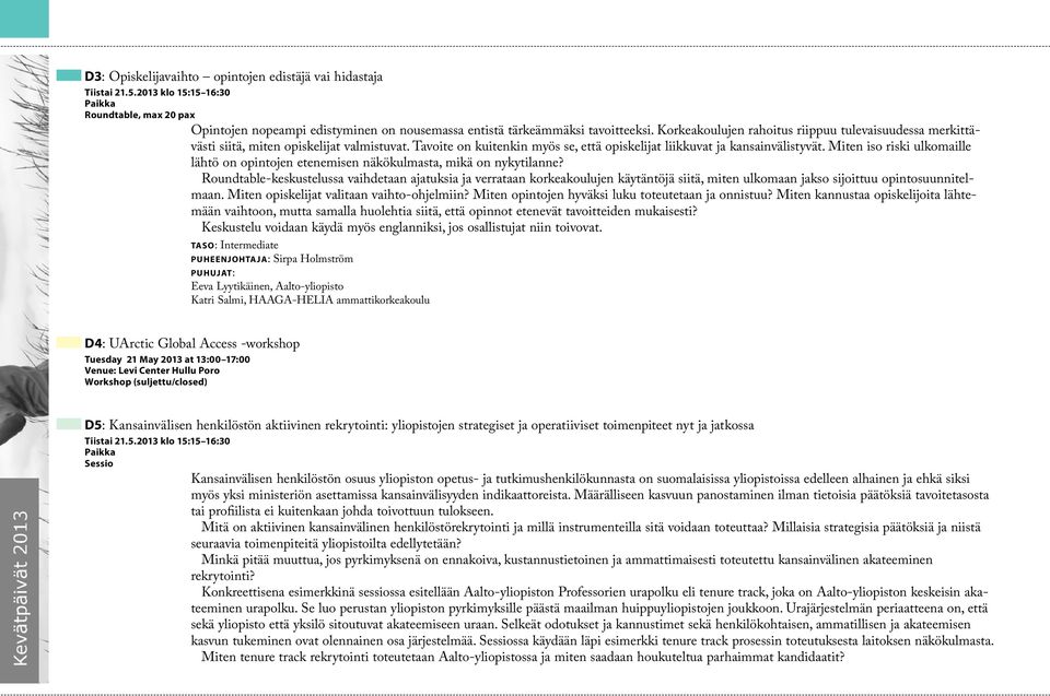 Miten iso riski ulkomaille lähtö on opintojen etenemisen näkökulmasta, mikä on nykytilanne?