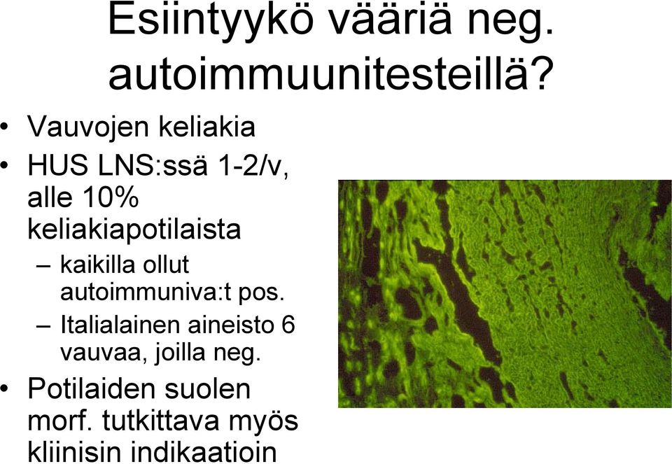 keliakiapotilaista kaikilla ollut autoimmuniva:t pos.