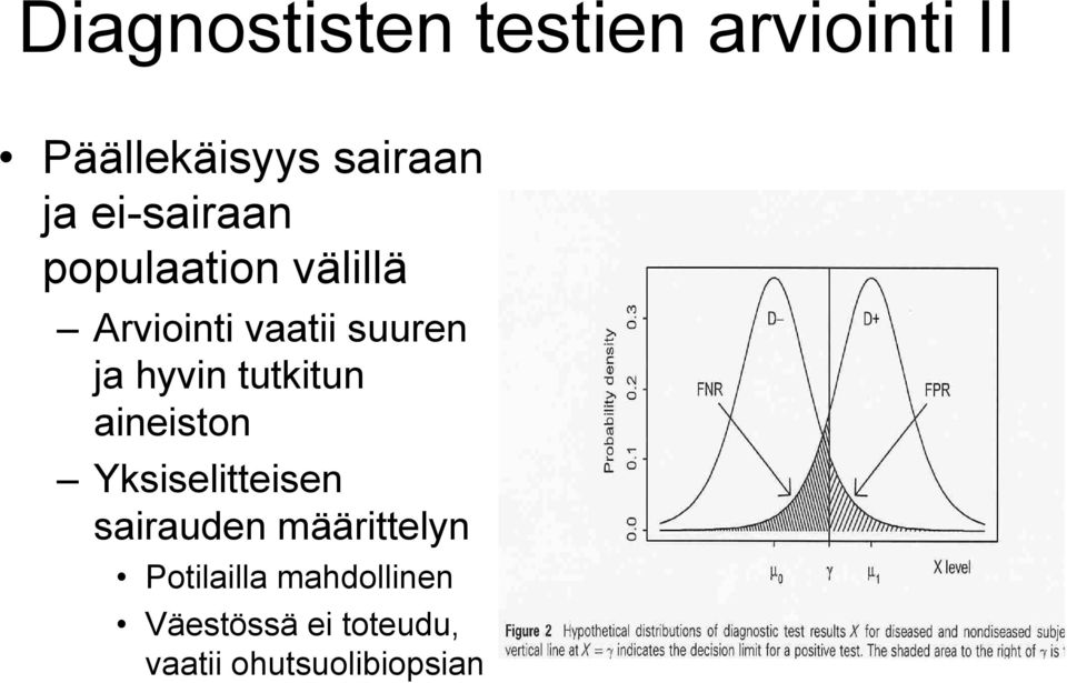 hyvin tutkitun aineiston Yksiselitteisen sairauden määrittelyn