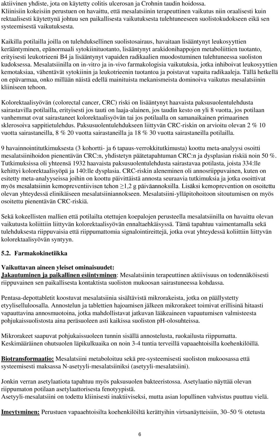 suolistokudokseen eikä sen systeemisestä vaikutuksesta.