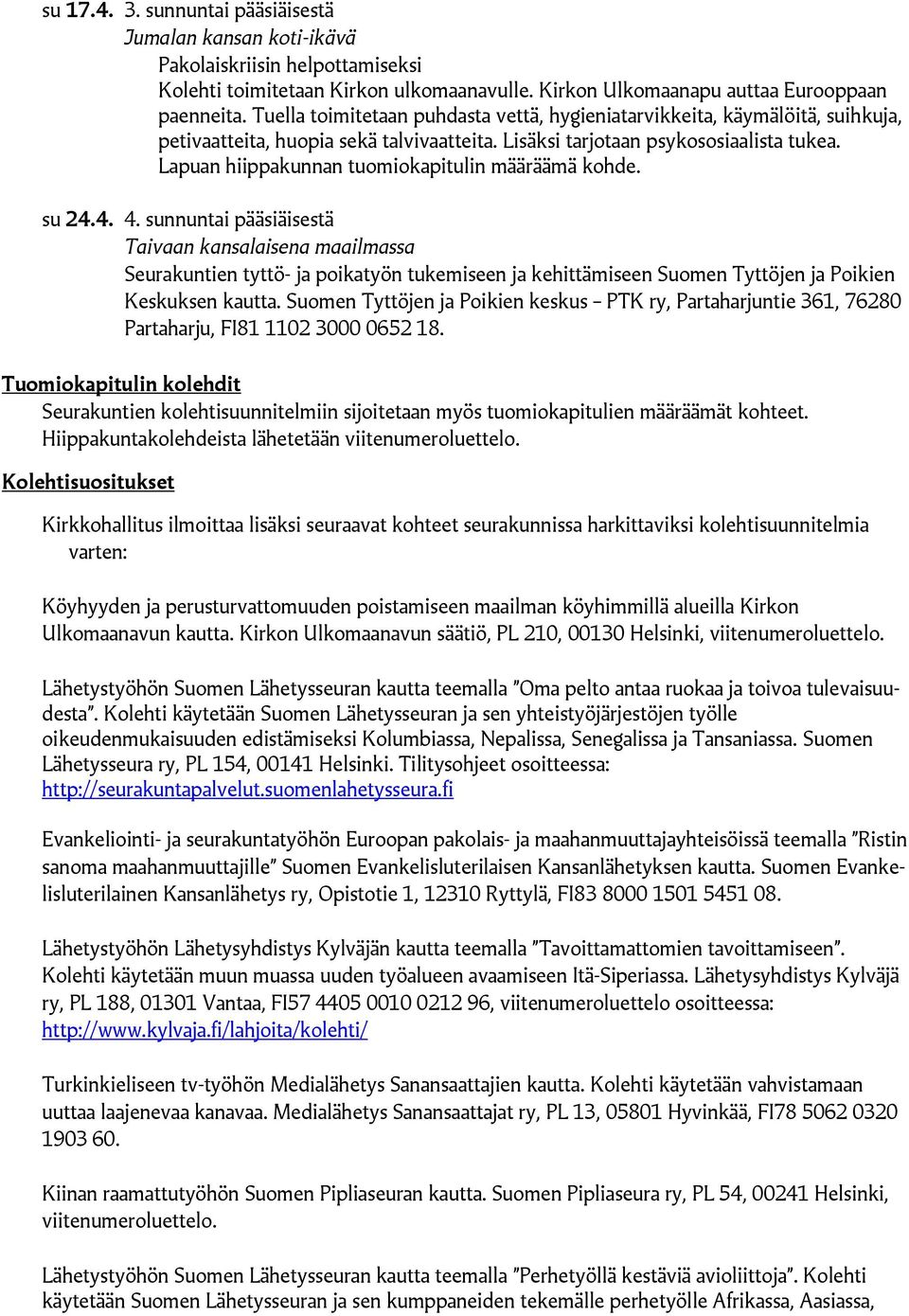 Lapuan hiippakunnan tuomiokapitulin määräämä kohde. su 24.4. 4.