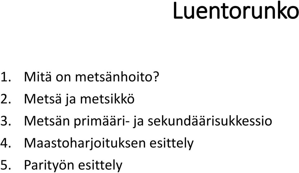 Metsän primääri- ja