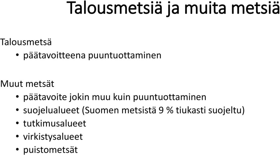 puuntuottaminen suojelualueet (Suomen metsistä 9 %