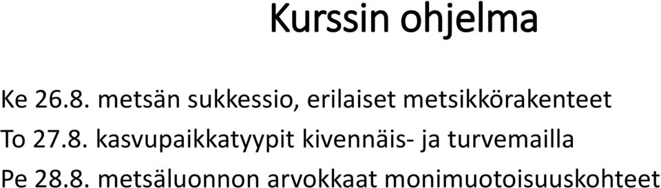 metsikkörakenteet To 27.8.