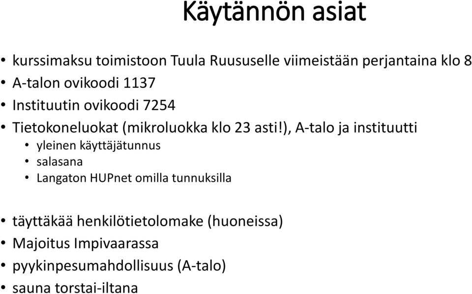 ), A-talo ja instituutti yleinen käyttäjätunnus salasana Langaton HUPnet omilla tunnuksilla