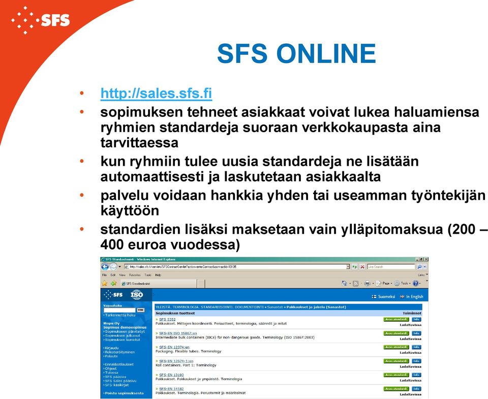 verkkokaupasta aina tarvittaessa kun ryhmiin tulee uusia standardeja ne lisätään