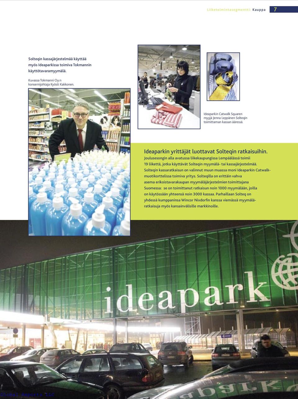 Joulusesongin alla avatussa liikekaupungissa Lempäälässä toimii 19 liikettä, jotka käyttävät Solteqin myymälä- tai kassajärjestelmää.