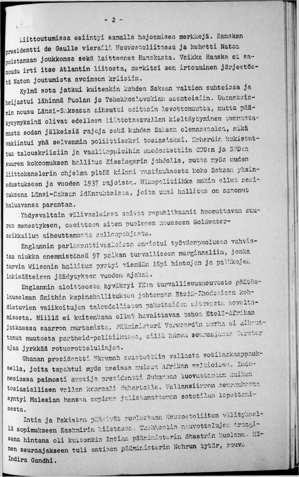 Kylmä sota jatkui kuitenkin kahden Saksan valtion suhteissa ja heijastui lähinnä Puolan ja Tshekkoslovakiai-i asenteisiin. Uusnr.tsicrin nousu Länsi-S:.ksaci;a ciheutti o3itto.
