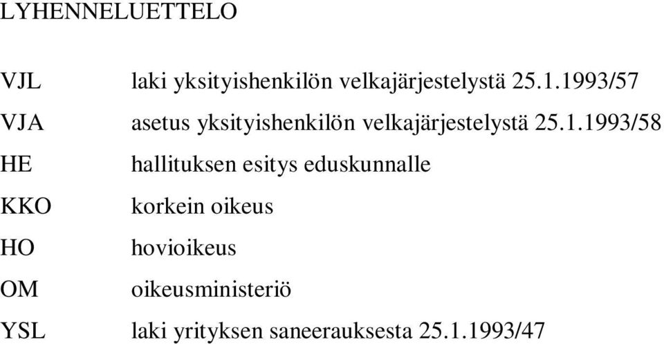 25.1.1993/58 HE hallituksen esitys eduskunnalle KKO korkein oikeus