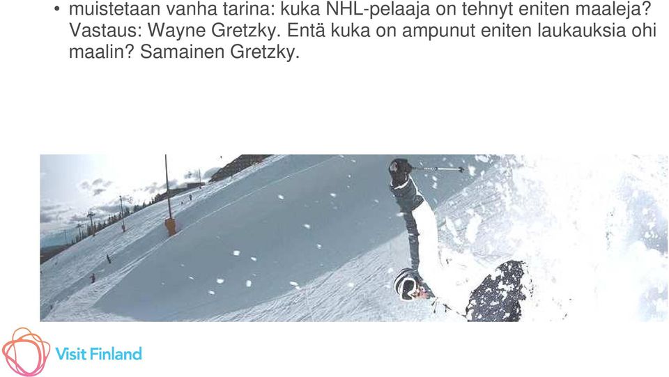 Vastaus: Wayne Gretzky.