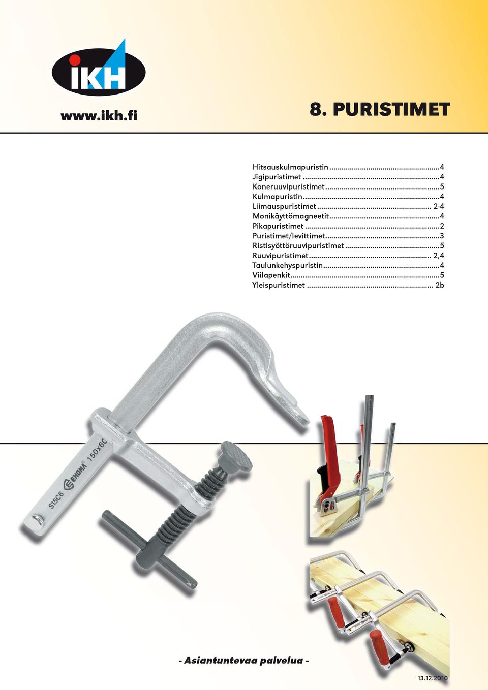 ..2 Puristimet/levittimet...3 Ristisyöttöruuvipuristimet...5 Ruuvipuristimet.