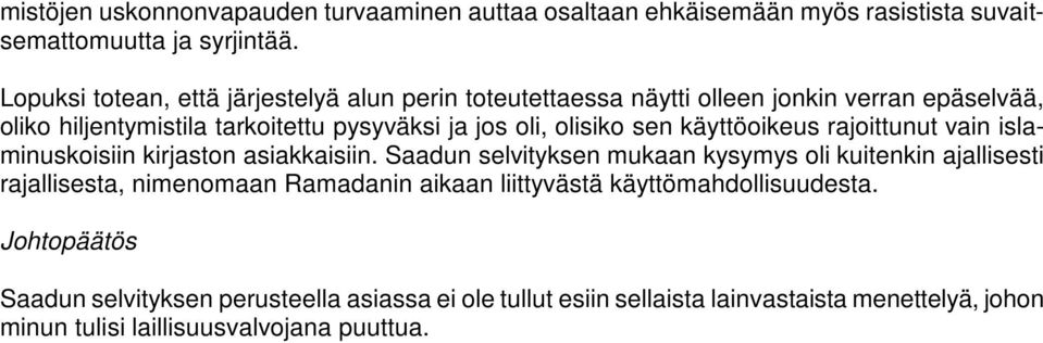 sen käyttöoikeus rajoittunut vain islaminuskoisiin kirjaston asiakkaisiin.