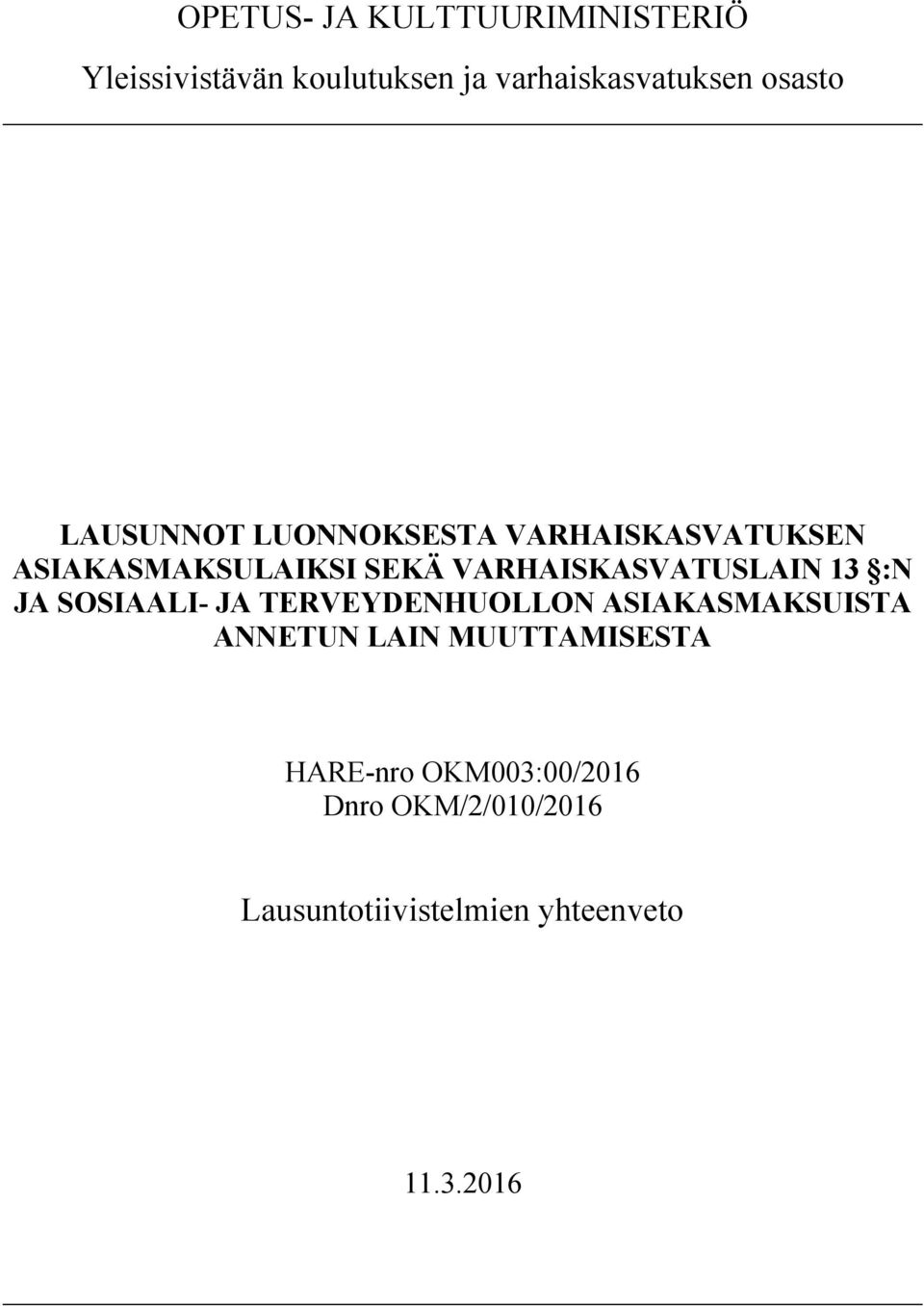 VARHAISKASVATUSLAIN 13 :N JA SOSIAALI- JA TERVEYDENHUOLLON ASIAKASMAKSUISTA