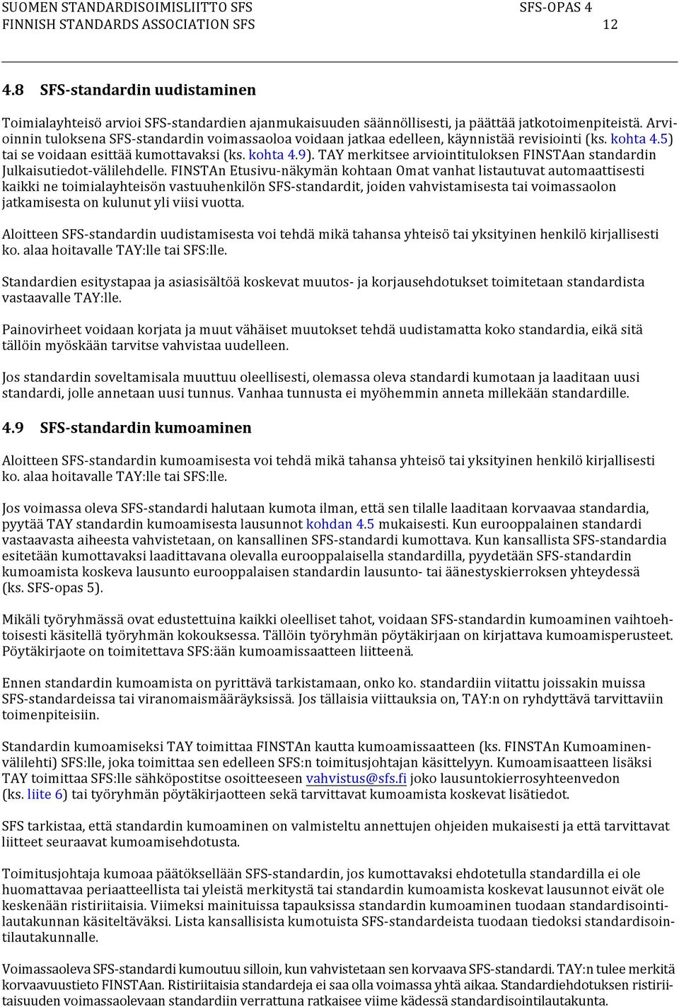 TAY merkitsee arviointituloks FINSTAan standardin Julkaisutiedot-välilehdelle.