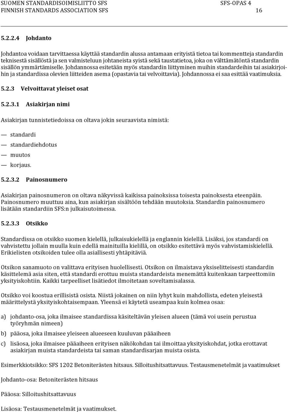 joka on välttämätöntä standardin sisällön ymmärtämiselle.