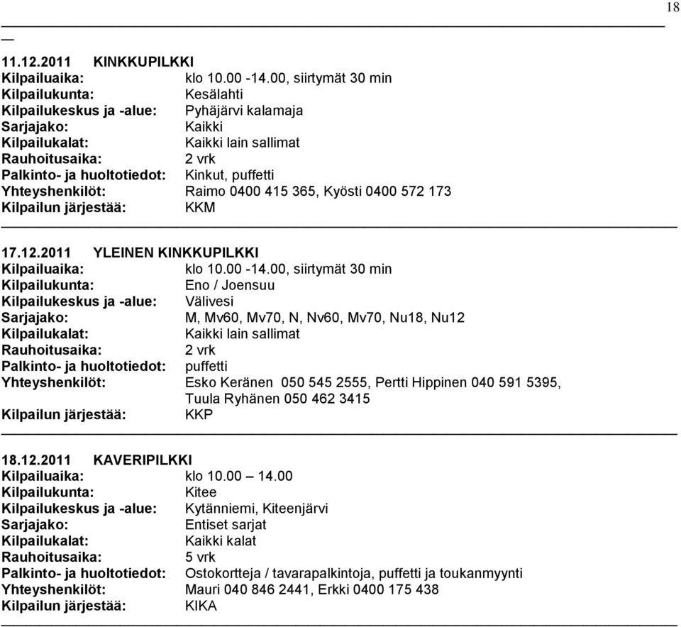 17.12.2011 YLEINEN KINKKUPILKKI klo 10.00-14.