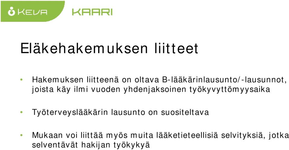työkyvyttömyysaika Työterveyslääkärin lausunto on suositeltava Mukaan