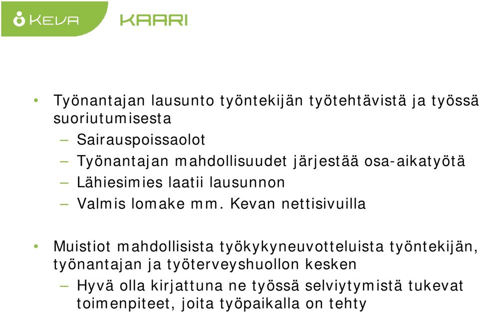 Kevan nettisivuilla Muistiot mahdollisista työkykyneuvotteluista työntekijän, työnantajan ja