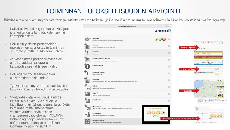 kalvo) Jatkossa myös partion viipymää eri alueilla voidaan tarkistella karttapohjaisesti (kts seur.