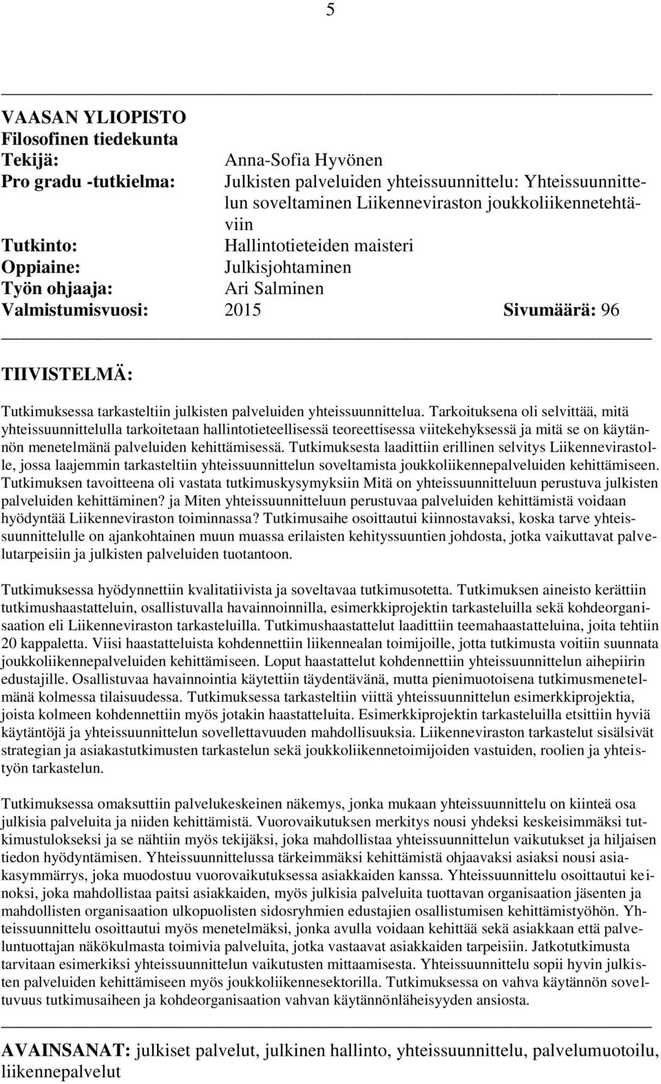 julkisten palveluiden yhteissuunnittelua.