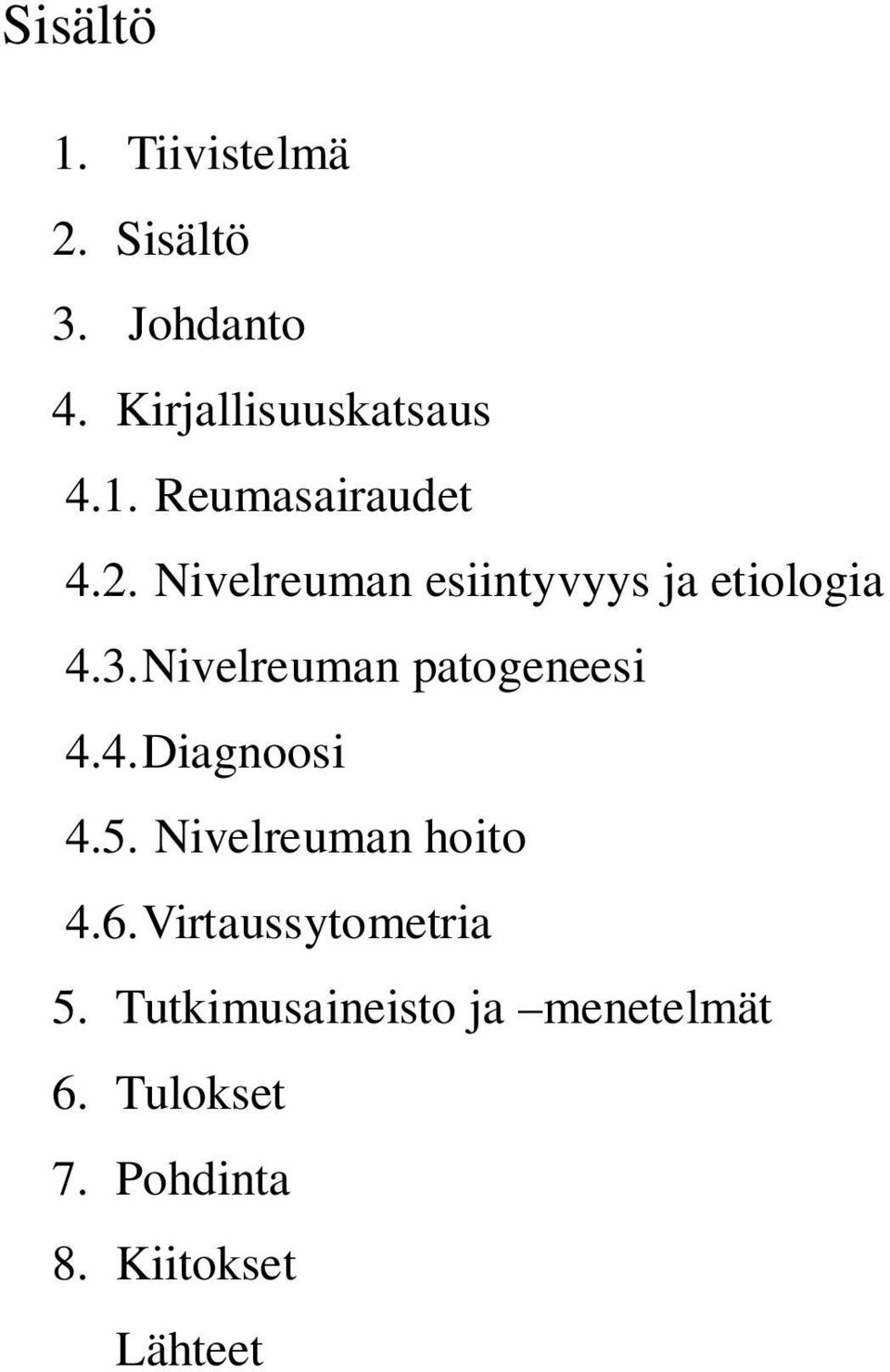 5. Nivelreuman hoito 4.6. Virtaussytometria 5.