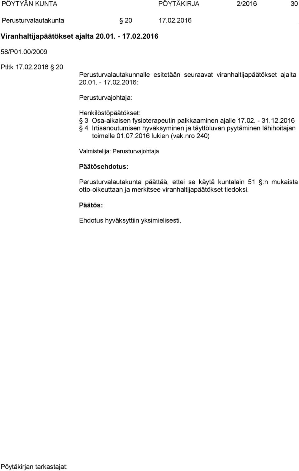 2016 4 Irtisanoutumisen hyväksyminen ja täyttöluvan pyytäminen lähihoitajan toimelle 01.07.2016 lukien (vak.