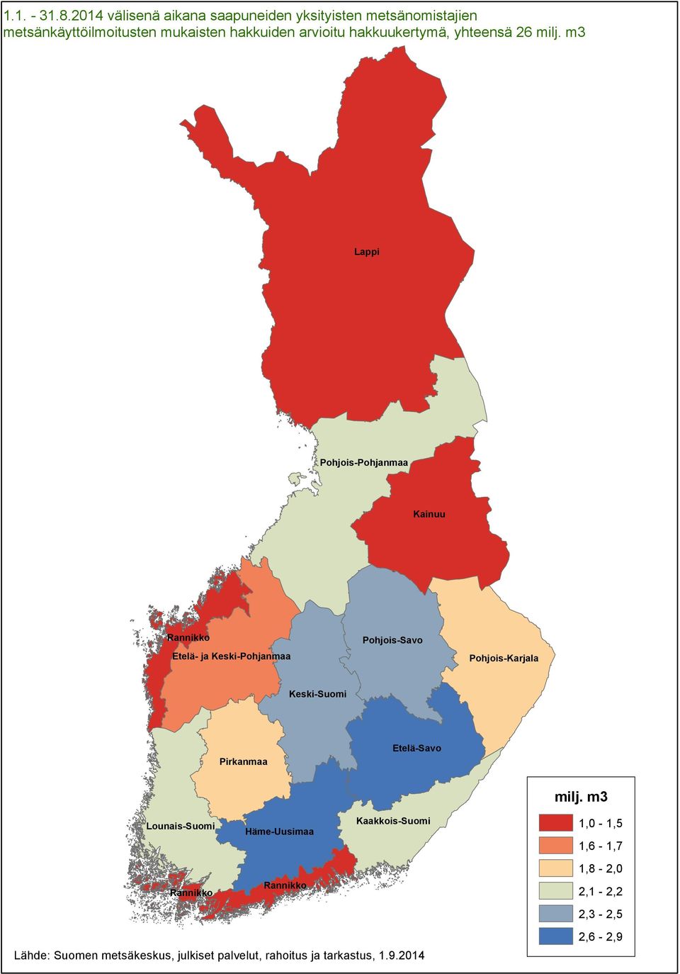 metsänkäyttöilmoitusten mukaisten hakkuiden arvioitu