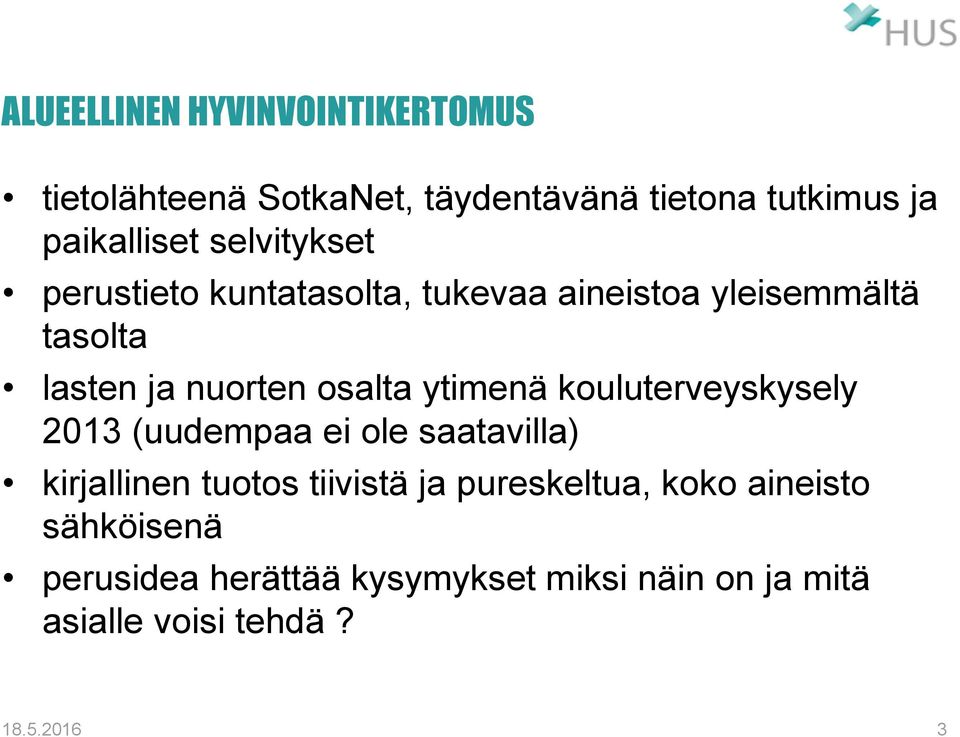 ytimenä kouluterveyskysely 2013 (uudempaa ei ole saatavilla) kirjallinen tuotos tiivistä ja