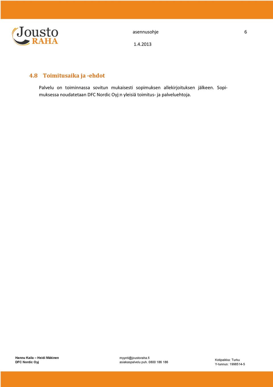 toiminnassa sovitun mukaisesti sopimuksen