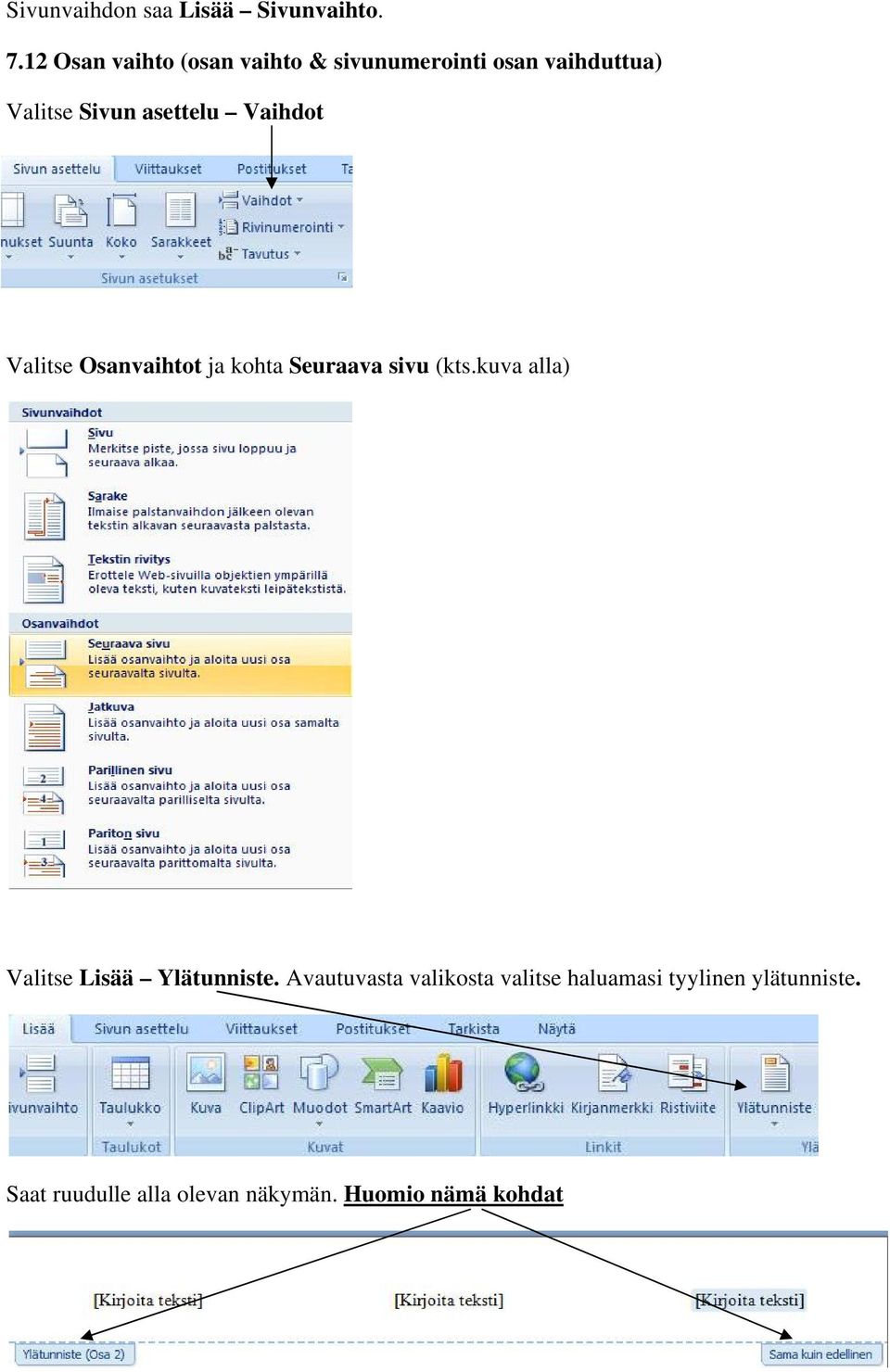 asettelu Vaihdot Valitse Osanvaihtot ja kohta Seuraava sivu (kts.