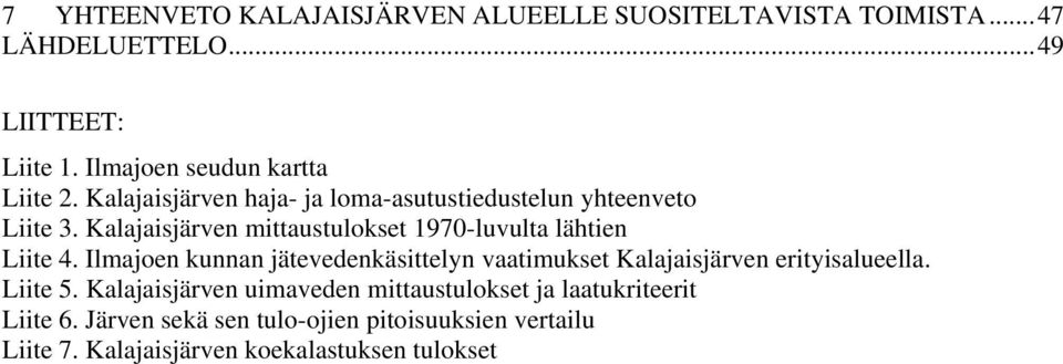 Kalajaisjärven mittaustulokset 1970-luvulta lähtien Liite 4.