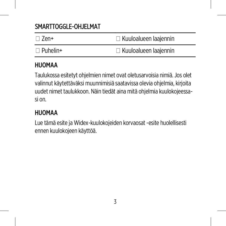 Jos olet valinnut käytettäväksi muunnimisiä saatavissa olevia ohjelmia, kirjoita uudet nimet