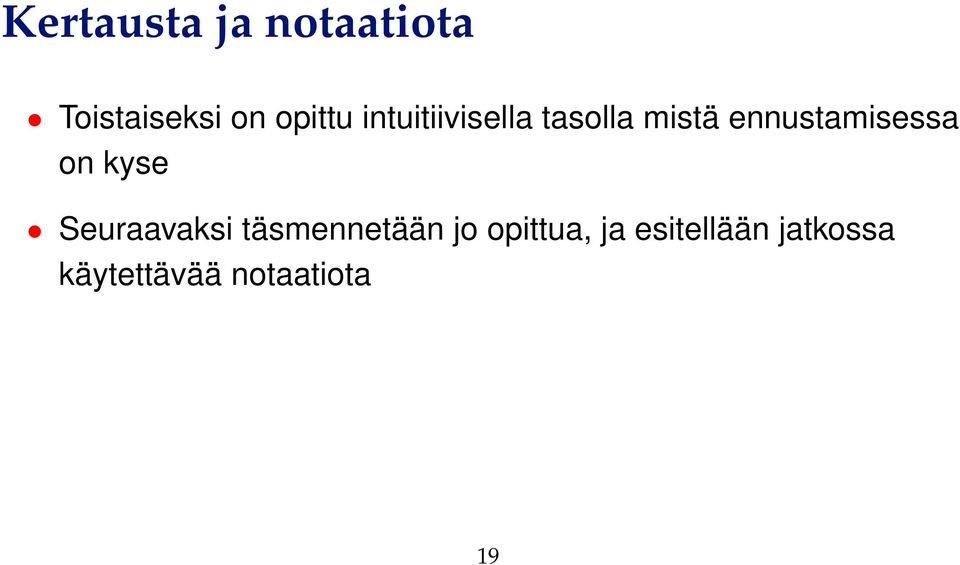 on kyse Seuraavaksi täsmennetään jo opittua,